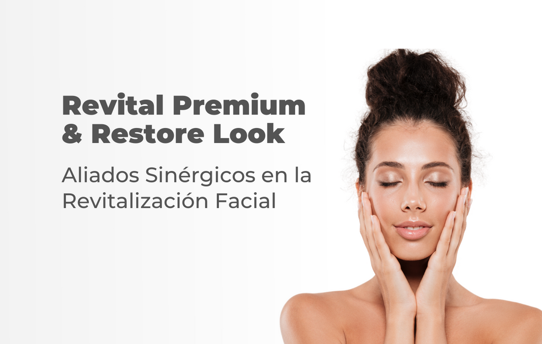Revital Premium & Restore Look Aliados Sinergicos en la Revitalización Facial
